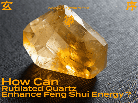 How Can Rutilated Quartz Enhance Feng Shui Energy